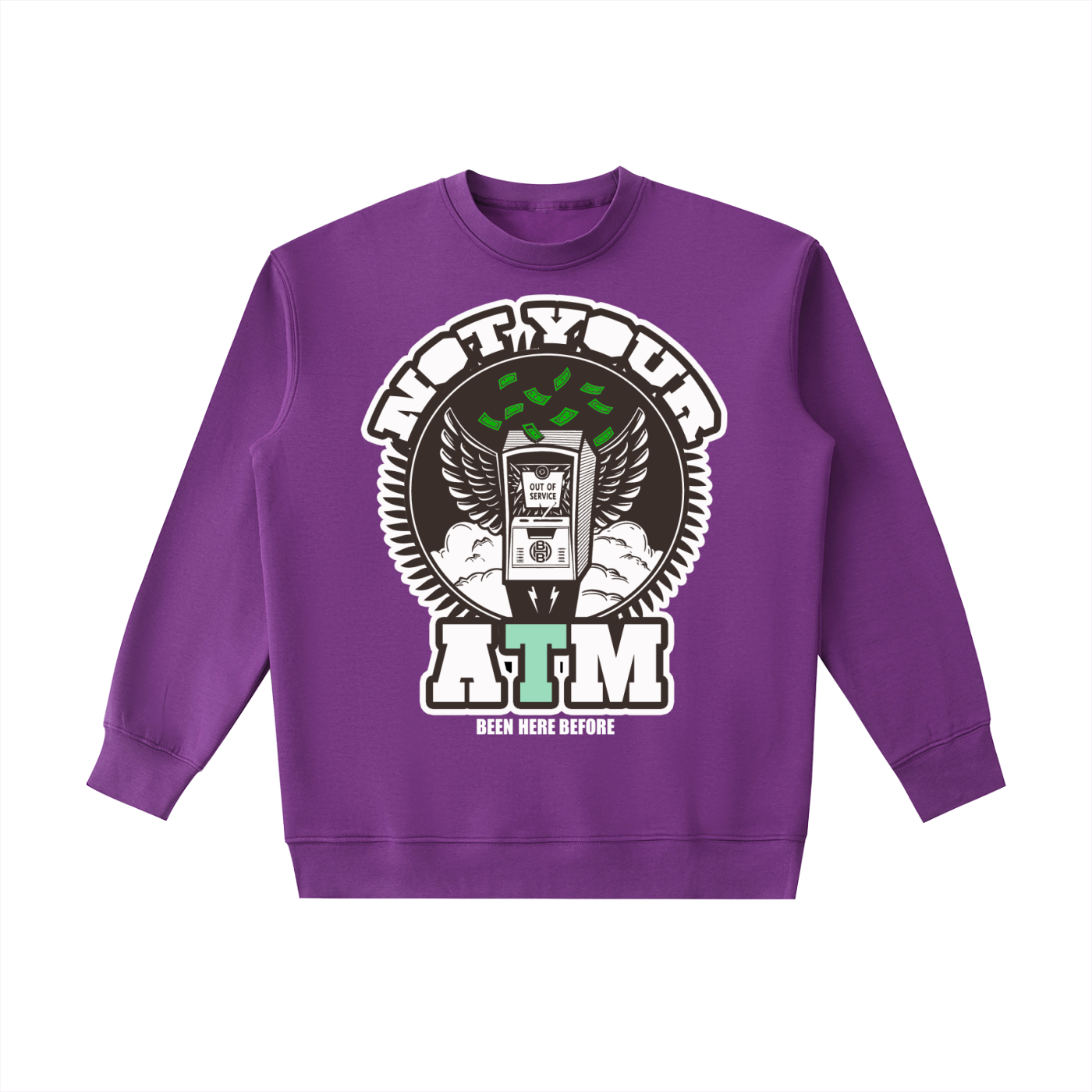 "Not Your ATM" BHB Purple Heavyweight Crewneck Sweatshirt